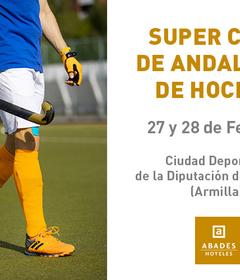 Granada acoge la Supercopa de Andalucía de Hockey Abades Hoteles Granada acoge la Supercopa de Andalucía de Hockey Abades Hoteles